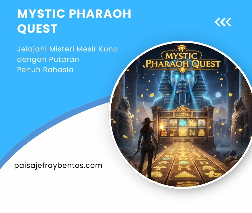 Mystic Pharaoh Quest – Jelajahi Misteri Mesir Kuno dengan Putaran Penuh Rahasia
