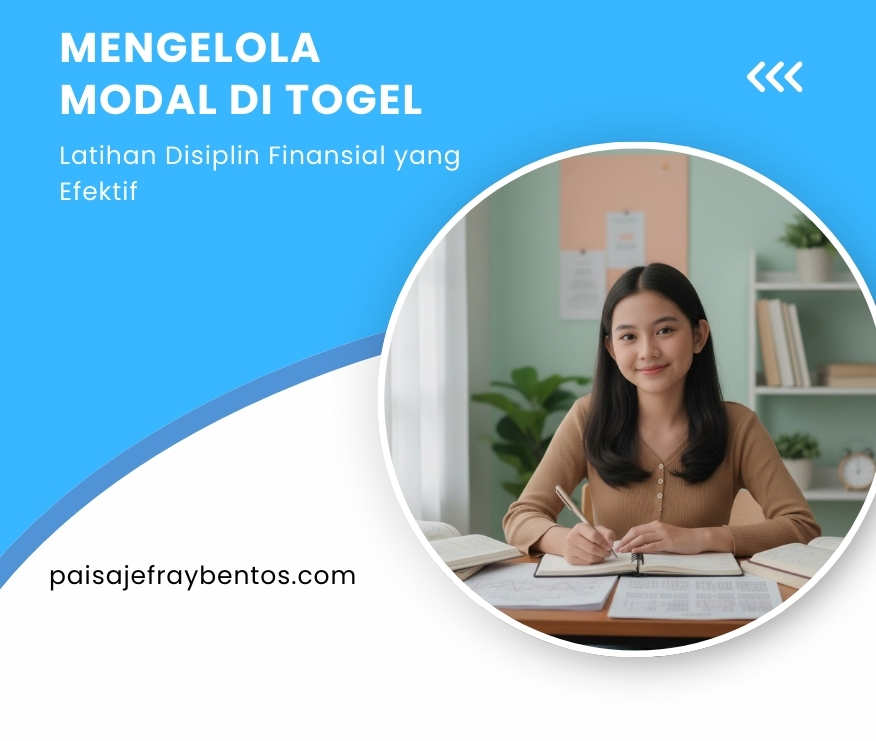 Mengelola Modal di Togel: Latihan Disiplin Finansial yang Efektif